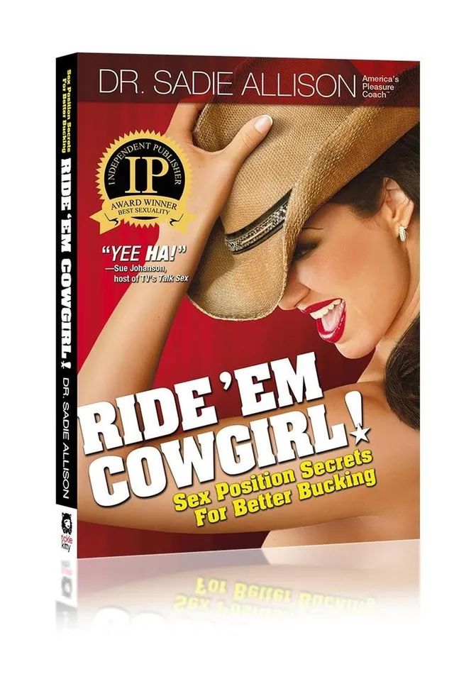 Dr Sadie Books Ride Em Cowgirl Sex Position Secrets For Better Bucking Book By Dr Sadie Allison Couples