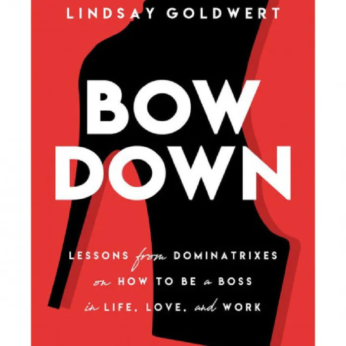 Female Sex Toys Simon Schuster Bow Down Lessons from Dominatrixes on How to Be a Boss in Life Love Work Female Sex Toys Simon Schuster Bow Down Lessons from Dominatrixes on How to Be a Boss in Life Love Work